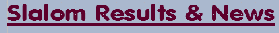 Slalom News & Results