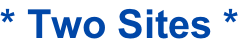 * Two Sites *