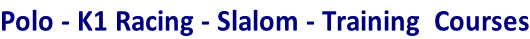 Polo - K1 Racing - Slalom - Training  Courses